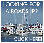 Looking for a boat slip? Click here!